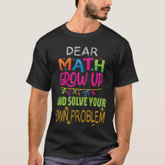Funny Math Quote for Girls Boyseens Men Women retr T-shirt