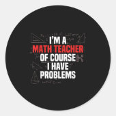 Funny Math Quote Mathematics Dear Math Teacher Ner Ronde Sticker (Voorkant)