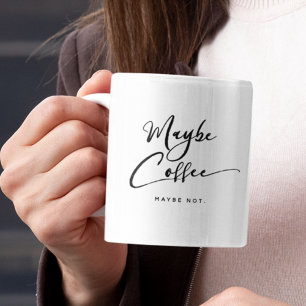 Funny may Coffee Chic Cute Trendy Quote Koffiemok