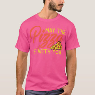 Funny May The Pizza Be With You Slice of Heaven Pr T-shirt