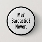 Funny Me Sarcastic Nooit Button (Voorkant)
