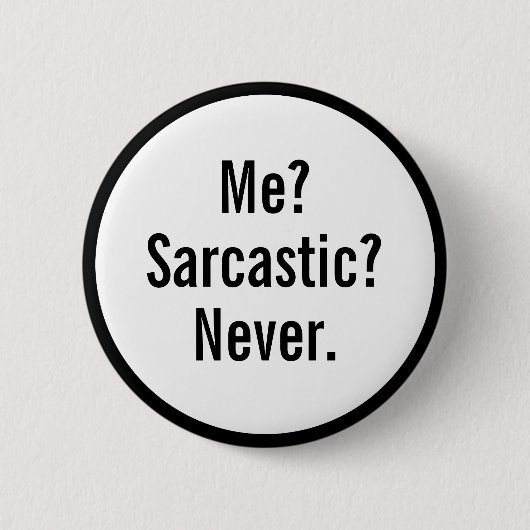 Funny Me Sarcastic Nooit Button (Voorkant)