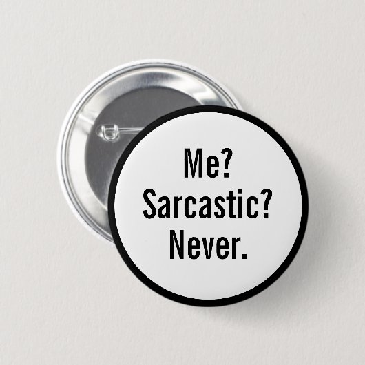 Funny Me Sarcastic Nooit Button (Voorkant /achterkant)