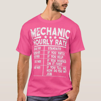 Funny Mechanic Hourly Rate GiftTShirt T-shirt