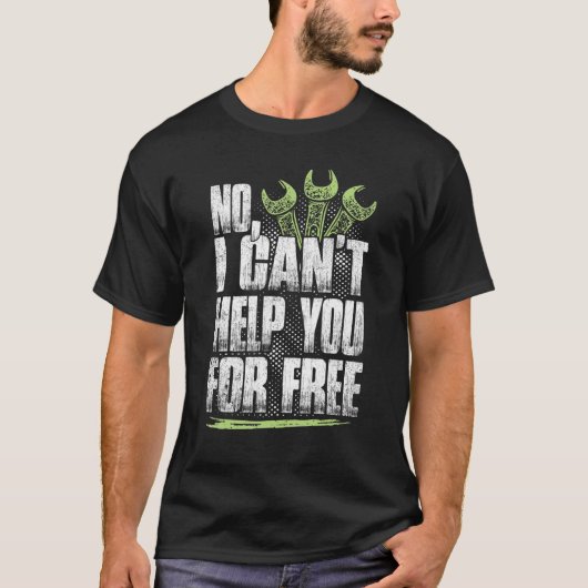 Funny Mechanical Engineering No I Wont help je voo T-shirt (Voorkant)
