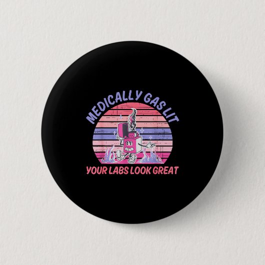 Funny Medically Gaslit Your Labs Look Great  Ronde Button 5,7 Cm (Voorkant)