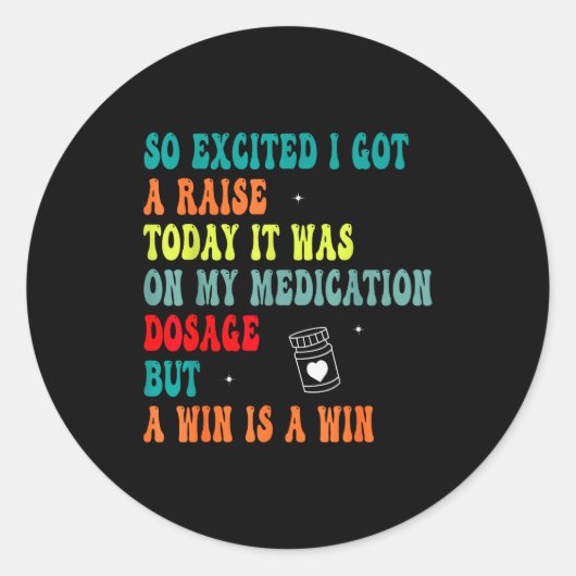 Funny Medication Dosage Joke Dark Humor Sarcastic Ronde Sticker (Voorkant)