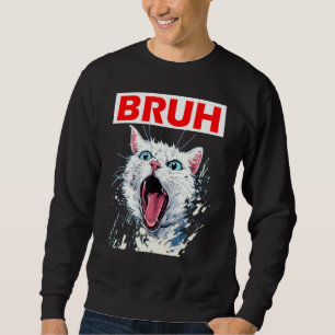Funny Meme gezegde Bruh met Kat Greetings Tiener B Trui