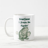 Funny Meme Mug – Sometimes I Just Be Fartin (Gauche)