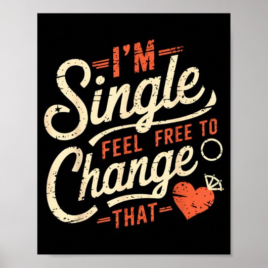 Funny Men Women Humor I'm Single Feel To Change Th Poster (Voorkant)