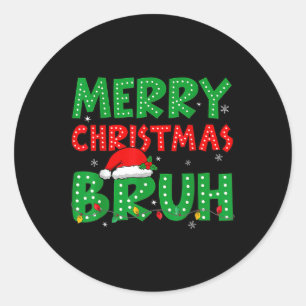 Funny Merry Christmas Bruh Meme Funny Gezegde Boys Ronde Sticker