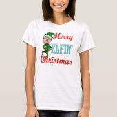 Funny Merry Elfin kerstfeestay Elf Humor T-shirt (Voorkant)