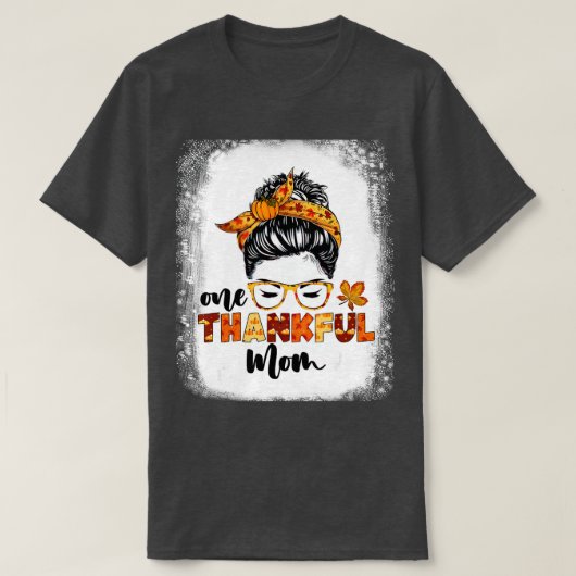 Funny Messy Bun Herfst najaar Thanksgiving 1 Dank T-shirt (Design voorkant)