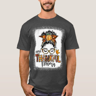 Funny Messy Bun One Thankful Mama Herfst herfst da T-shirt