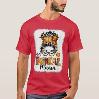 Funny Messy Bun One Thankful Mama Herfst herfst da T-shirt