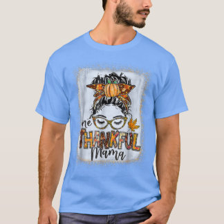 Funny Messy Bun One Thankful Mama Herfst herfst da T-shirt