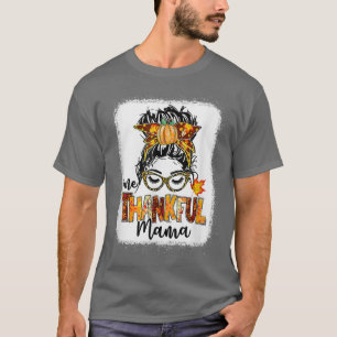 Funny Messy Bun One Thankful Mama Herfst herfst da T-shirt
