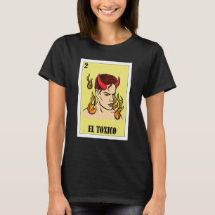 Funny Mexican Design - El Toxico_1 T-shirt
