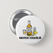 Funny Mexican Foreplay Ronde Button 5,7 Cm (Voorkant /achterkant)