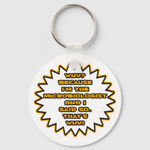 Funny Microbiologist ... Omdat ik het zei Sleutelhanger