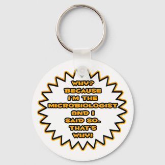 Funny Microbiologist ... Omdat ik het zei Sleutelhanger