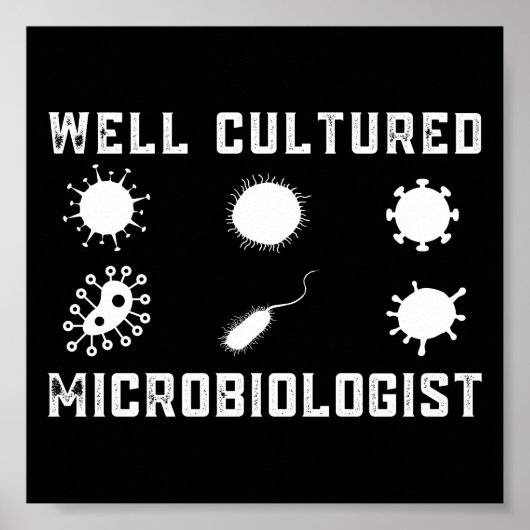 Funny Microbiology Goed gekweekte microbioloog Poster (Voorkant)