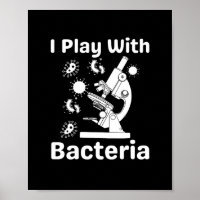 Funny Microbioloog ik speel met Bacteria Poster