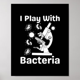 Funny Microbioloog ik speel met Bacteria Poster