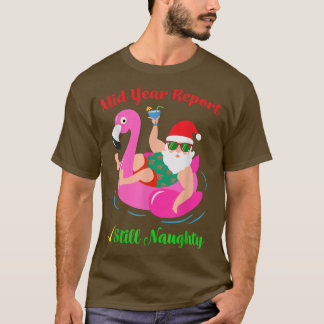 Funny Mid Year Report yet Naughty Santa Christma T-shirt