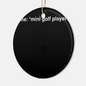Funny Mini Golf Player Meme Keramisch Ornament (Links)