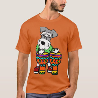 Funny Miniature Schnauzer Dog die Bongo Drums spee T-shirt