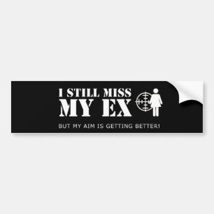 Funny Miss my Ex Bumpersticker