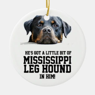 Funny Mississippi Leg Hound   Rottweiler Dog Face Keramisch Ornament
