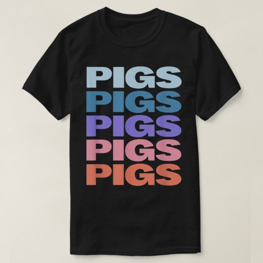 Funny Modern Repeated Text Design Pigs T-shirt (Design voorkant)