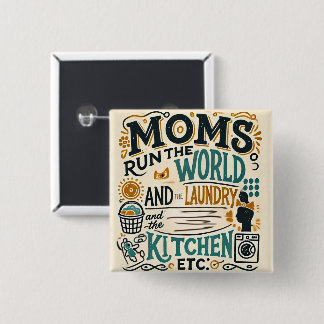 Funny Mom Button Badge - Moeders Run de Wereld...