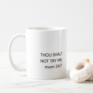 Funny Mom Coffee Mok GIJ ZULT MIJ NIET PROBEREN. m