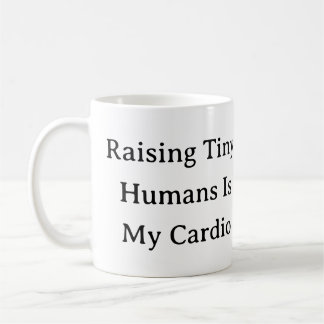 Funny Mom Life Mok – Raising Tiny Humans Cardio