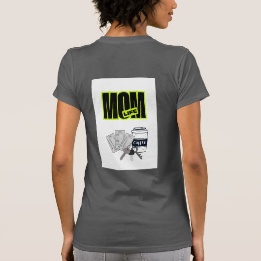 Funny Mom Life T-Shirt (Dos)