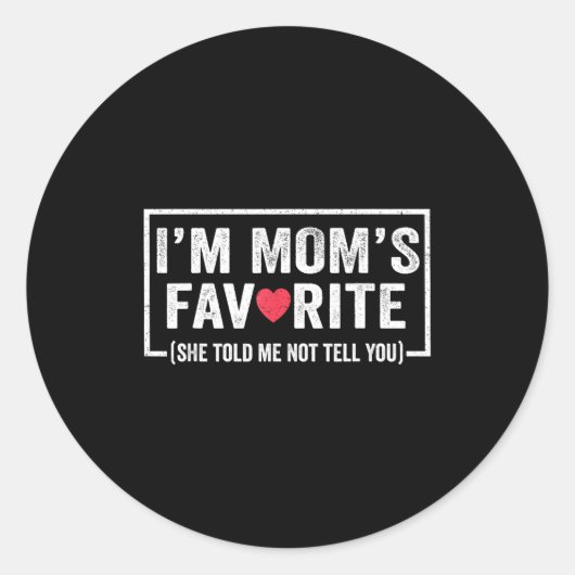 Funny Moms Favorite Child Son Daughter I'm Mom's F Ronde Sticker (Voorkant)