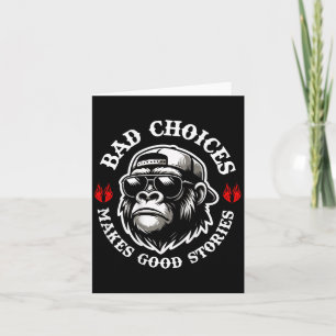 Funny Monkey Bad Choices Make Good Stories (Op Ter Kaart