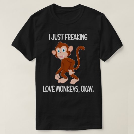 Funny Monkey Lover Gift I Just Freaking Love Monk T-shirt (Design voorkant)
