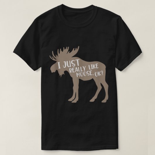 Funny Moose Lover Quote Design T-shirt (Design voorkant)