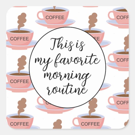 Funny Morning Coffee Vierkante Sticker (Voorkant)