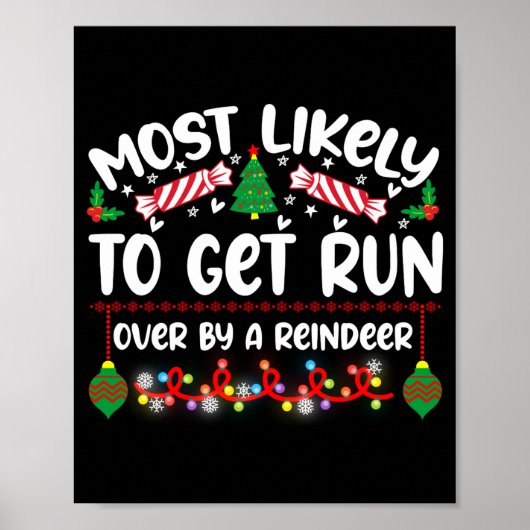Funny Most Likely To Get Run Over By A Reindeer  Poster (Voorkant)