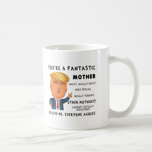 Funny Mothers Day Mug - Donald Trump Saying (Droite)