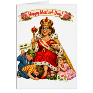 Funny Mother's Day - Queen For A Day