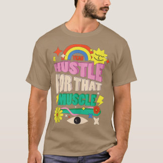 Funny Motivation Gym Workout Gift Hustle daarvoor T-shirt