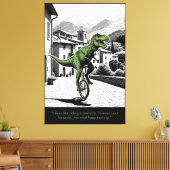 Funny Motivational Quote T Rex Themed Canvas Afdruk (Insitu (Woonkamer))
