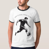 Funny & Motivational Soccer T-Shirt (Devant)