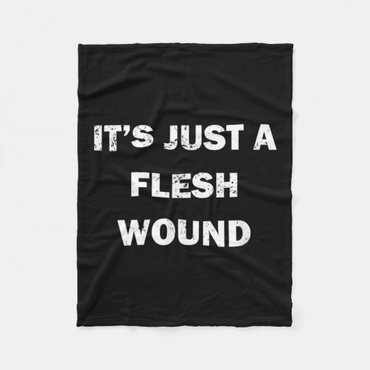 Funny Movie Quote It's Just A Flesh Wound  Fleece Deken (Voorkant)